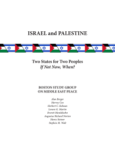 ISRAEL and PALESTINE Two States for Two Peoples If Not Now, When?