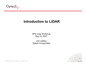 Introduction to LIDAR NPS Lidar Workshop May 24, 2007 Joe Liadsky