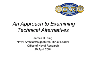 An Approach to Examining Technical Alternatives James H. King Naval Architect/Signatures Thrust Leader