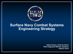 Surface Navy Combat Systems Engineering Strategy Kathy Emery, Chief Architect
