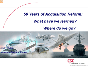 50 Years of Acquisition Reform: What have we learned? Otto Jons