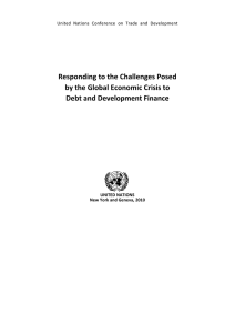 Responding to the Challenges Posed  by the Global Economic Crisis to  Debt and Development Finance  United  Nations  Conference  on  Trade  and  Development 