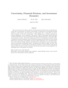 Uncertainty, Financial Frictions, and Investment Dynamics Simon Gilchrist Jae W. Sim