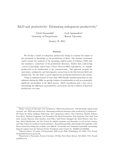 R&amp;D and productivity: Estimating endogenous productivity ∗ Ulrich Doraszelski Jordi Jaumandreu