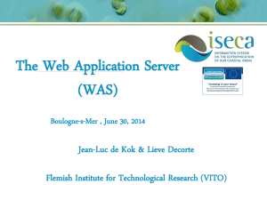 The Web Application Server (WAS) Jean-Luc de Kok &amp; Lieve Decorte