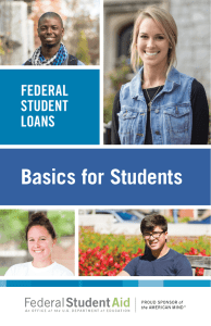 Basics for Students FEDERAL STUDENT LOANS