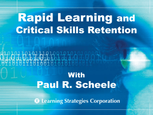 Rapid Learning and Critical Skills Retention Paul R. Scheele
