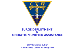 SURGE DEPLOYMENT &amp; OPERATION UNIFIED ASSISTANCE CAPT Lawrence D. Burt