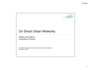 On Smart Urban Networks Alberto Leon-Garcia University of Toronto 12/7/2011
