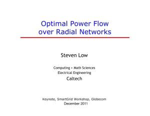Optimal Power Flow over Radial Networks Steven Low Caltech