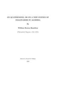 ON QUATERNIONS, OR ON A NEW SYSTEM OF IMAGINARIES IN ALGEBRA By