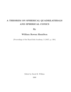 A THEOREM ON SPHERICAL QUADRILATERALS AND SPHERICAL CONICS By William Rowan Hamilton