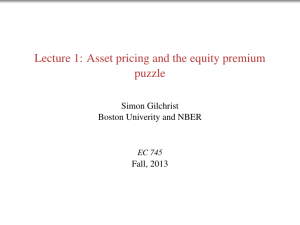 Lecture 1: Asset pricing and the equity premium puzzle Simon Gilchrist