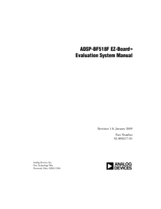 ADSP-BF518F EZ-Board Evaluation System Manual Revision 1.0, January 2009 Part Number