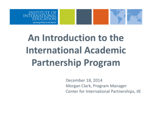 An Introduction to the  International Academic  Partnership Program December 18, 2014