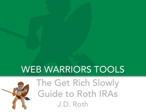 The Get Rich Slowly Guide to Roth IRAs WEB WARRIORS TOOLS J.D. Roth