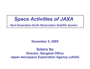 Space Activities of JAXA 　 Sotaro Ito December 5, 2005