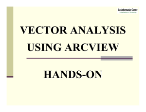 VECTOR ANALYSIS USING ARCVIEW HANDS