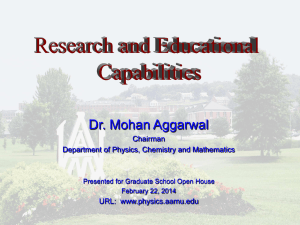 Dr. Mohan Aggarwal Chairman Department of Physics, Chemistry and Mathematics URL:  www.physics.aamu.edu