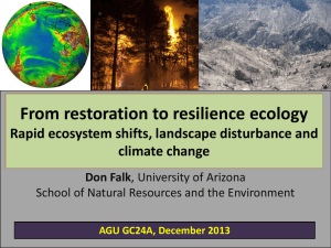 From restoration to resilience ecology Rapid ecosystem shifts, landscape disturbance and