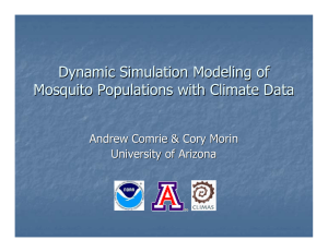 Dynamic Simulation Modeling of Mosquito Populations with Climate Data Andrew Comrie