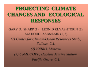 PROJECTING  CLIMATE CHANGES AND   ECOLOGICAL RESPONSES