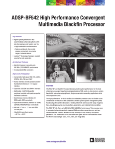 ADSP-BF542 High Performance Convergent Multimedia Blackfin Processor Key Features