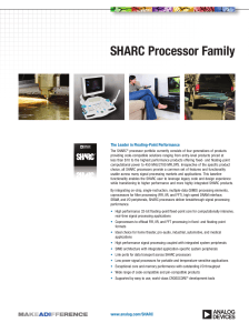 SHARC Processor Family The Leader in Floating-Point Performance