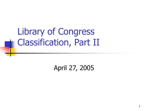 Library of Congress Classification, Part II April 27, 2005 1