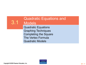 3.1 Quadratic Equations and Models Quadratic Equations