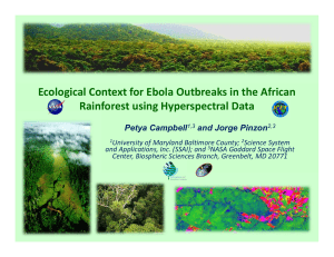 Ecological Context for Ebola Outbreaks in the African  Rainforest using Hyperspectral Data Petya Campbell and Jorge Pinzon