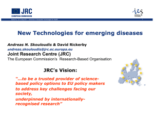 New Technologies for emerging diseases Joint Research Centre (JRC) JRC’s Vision: