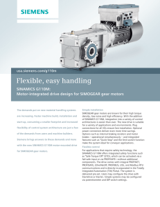 Flexible, easy handling SINAMICS G110M: Motor-integrated drive design for SIMOGEAR gear motors usa.siemens.com/g110m