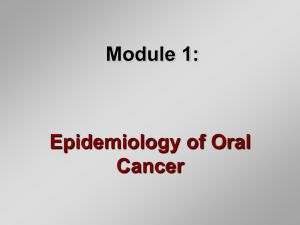 Epidemiology of Oral Cancer Module 1: