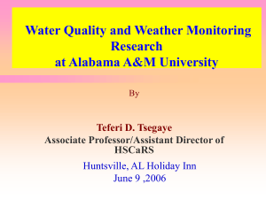 Water Quality and Weather Monitoring Research at Alabama A&amp;M University Teferi D. Tsegaye