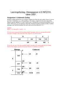 Løsningsforslag, Ukeoppgaver nr 9 INF2310, våren 2007. Assignment 1: Arithmetic Coding