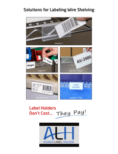 Label Holders Don’t Cost... Solutions for Labeling Wire Shelving Wire•Rac™