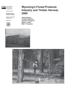 Wyoming’s Forest Products Industry and Timber Harvest, 2000 Todd A. Morgan