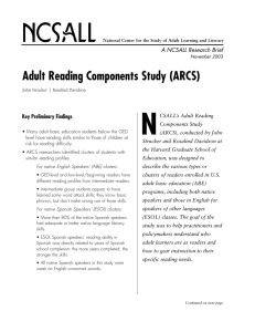 N Adult Reading Components Study (ARCS) A NCSALL Research Brief Key Preliminary Findings