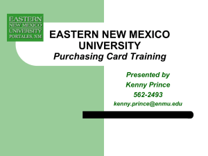 EASTERN NEW MEXICO UNIVERSITY Purchasing Card Training Presented by
