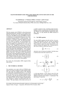 MAGNETOHYDRODYNAMIC SIMULATION FROM THE CONVECTION ZONE TO THE CHROMOSPHERE W. Schaffenberger