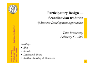 Participatory Design — Scandinavian tradition A) Systems Development Approaches Tone Bratteteig,