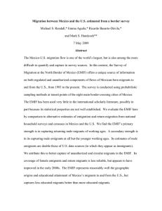 Migration between Mexico and the U.S. estimated from a border... Abstract  Michael S. Rendall,* Emma Aguila,* Ricardo Basurto-Dávila,*