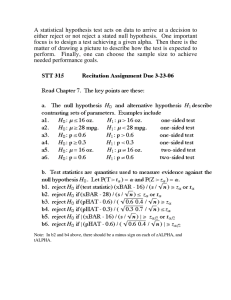 A statistical hypothesis test acts on data to arrive at... either reject or not reject a stated null hypothesis.  ...