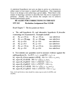 A statistical hypothesis test acts on data to arrive at... either reject or not reject a stated null hypothesis.  ...