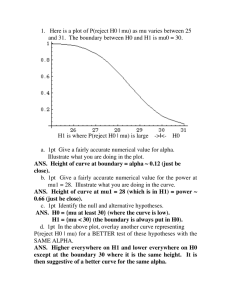 1.   Here is a plot of P(reject H0 |... and 31.  The boundary between H0 and H1 is...
