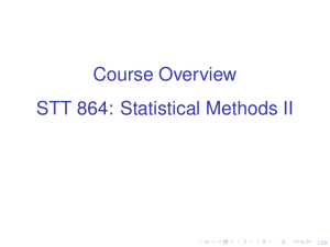 Course Overview STT 864: Statistical Methods II 1/29