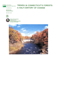 TRENDS IN CONNECTICUT’S FORESTS: A HALF-CENTURY OF CHANGE .