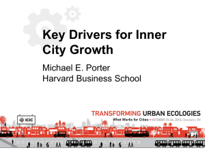 Key Drivers for Inner City Growth Michael E. Porter Harvard Business School