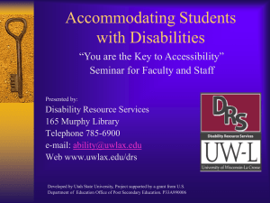 Accommodating Students with Disabilities “You are the Key to Accessibility”